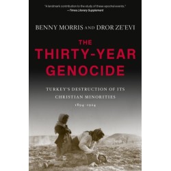 The Thirty-Year Genocide: Turkey’s Destruction of Its Christian Minorities, 1894–1924