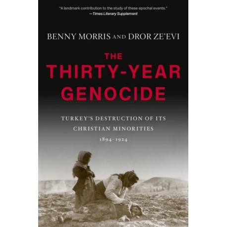 The Thirty-Year Genocide: Turkey’s Destruction of Its Christian Minorities, 1894–1924