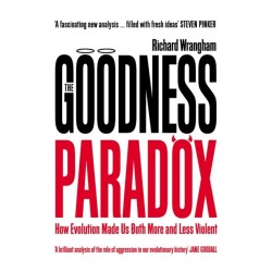 The Goodness Paradox: How Evolution Made Us Both More and Less Violent