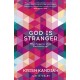 God Is Stranger: The Power of Radical Hospitality