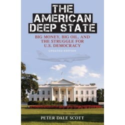 The American Deep State: Big Money, Big Oil, and the Struggle for U.S. Democracy