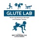 Glute Lab: The Art and Science of Strength and Physique Training