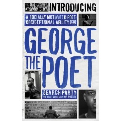 Introducing George The Poet: Search Party: A Collection of Poems