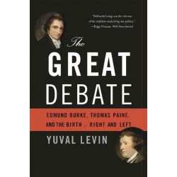 The Great Debate: Edmund Burke, Thomas Paine, and the Birth of Right and Left