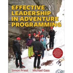 Effective Leadership in Adventure Programming 3rd Edition With Web Resource
