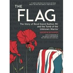 The Flag: The Story of Revd David Railton Mc and the Tomb of the Unknown Warrior
