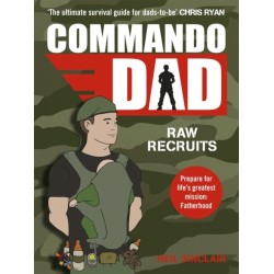 Commando Dad: Advice for Raw Recruits: From pregnancy to birth