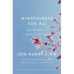 Mindfulness for All: The Wisdom to Transform the World