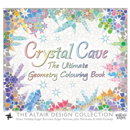 Crystal Cave: The Ultimate Geometry Colouring Book: The Ultimate Geometry Colouring Book