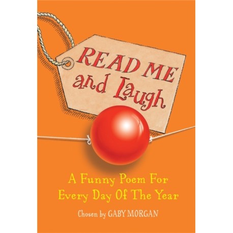 Read Me and Laugh: A funny poem for every day of the year chosen by