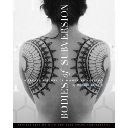 Bodies of Subversion: A Secret History of Women and Tattoos, 2nd Edition