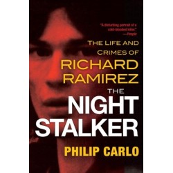 The Night Stalker: The Disturbing Life and Chilling Crimes of Richard Ramirez