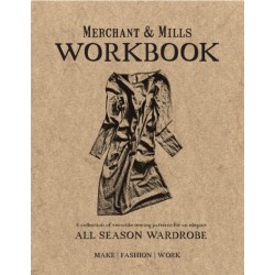 Merchant & Mills Workbook: A collection of versatile sewing patterns for an elegant all season wardrobe