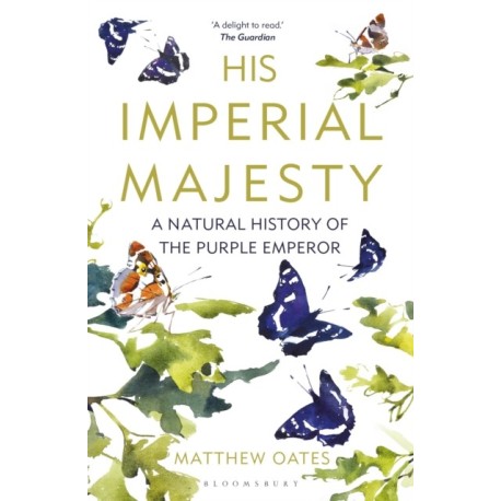 His Imperial Majesty: A Natural History of the Purple Emperor