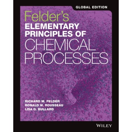 Felder's Elementary Principles of Chemical Processes, Global Edition