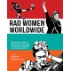 Rad Women Worldwide: Artists and Athletes, Pirates and Punks, and Other Revolutionaries Who Shaped History