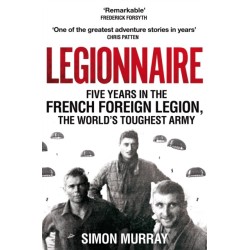 Legionnaire: Five Years in the French Foreign Legion, the World's Toughest Army