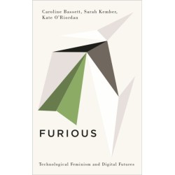 Furious: Technological Feminism and Digital Futures
