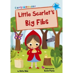 Little Scarlet's Big Fibs: (Blue Early Reader)