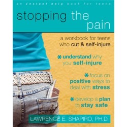 Stopping The Pain: A Workbook for Teens Who Cut and Self-Injure