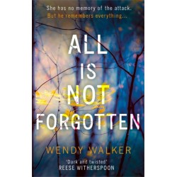 All Is Not Forgotten: The bestselling gripping thriller you’ll never forget
