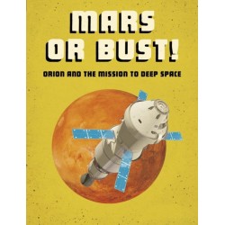 Mars or Bust!: Orion and the Mission to Deep Space