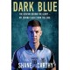 Dark Blue: The Despair Behind the Glory – My Journey Back from the Edge