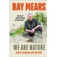 We Are Nature: How to reconnect with the wild