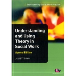 Understanding and Using Theory in Social Work