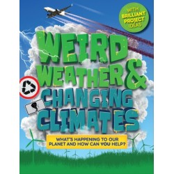 Weird Weather and Changing Climates: What's happening to our planet and how can you help?