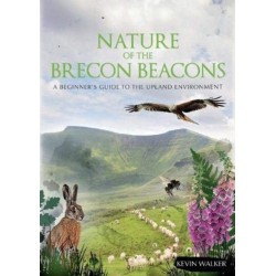 Nature of the Brecon Beacons: A Beginners Guide to the Upland Environment