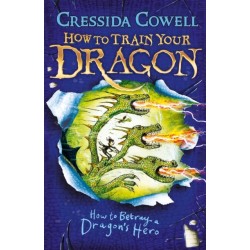 How to Train Your Dragon: How to Betray a Dragon's Hero: Book 11