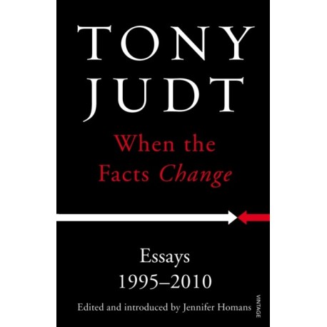 When the Facts Change: Essays 1995 - 2010