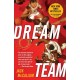 Dream Team: How Michael, Magic, Larry, Charles, and the Greatest Team of All Time Conquered the World and Changed the Game of Basketball Forever