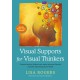 Visual Supports for Visual Thinkers: Practical Ideas for Students with Autism Spectrum Disorders and Other Special Educational Needs