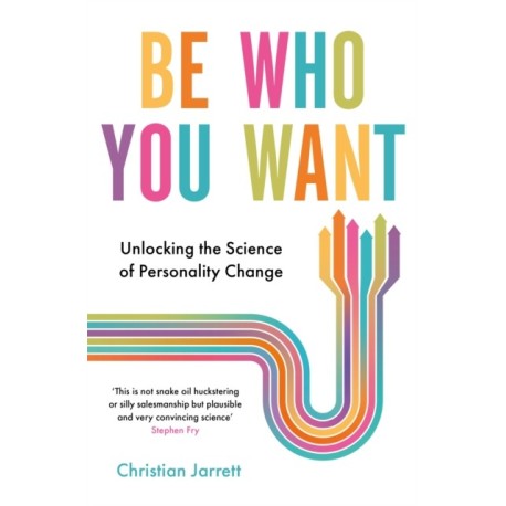 Be Who You Want: Unlocking the Science of Personality Change