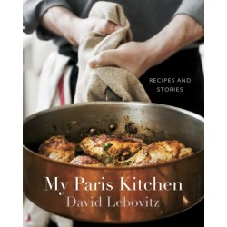 My Paris Kitchen: Recipes and Stories [A Cookbook]