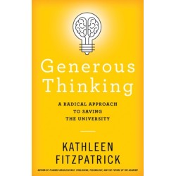 Generous Thinking: A Radical Approach to Saving the University