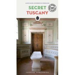 Secret Tuscany Guide: A guide to the unusual and unfamiliar