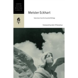 Meister Eckhart: Selections From His Essential Writings: Selections From His Essential Writings