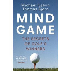 Mind Game: The Secrets of Golf’s Winners