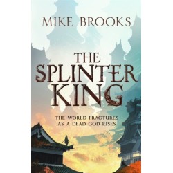 The Splinter King: The God-King Chronicles, Book 2