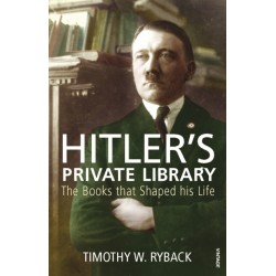 Hitler's Private Library: The Books that Shaped his Life
