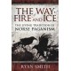 The Way of Fire and Ice: The Living Tradition of Norse Paganism