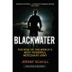 Blackwater: The Rise of the World's Most Powerful Mercenary Army