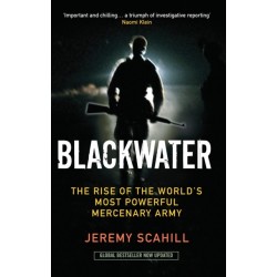 Blackwater: The Rise of the World's Most Powerful Mercenary Army