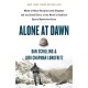 Alone at Dawn: Medal of Honor Recipient John Chapman and the Untold Story of the World's Deadliest Special Operations Force