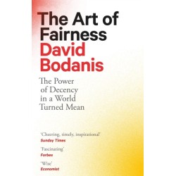 The Art of Fairness: The Power of Decency in a World Turned Mean