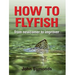 How to Flyfish: From newcomer to improver