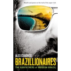Brazillionaires: The Godfathers of Modern Brazil